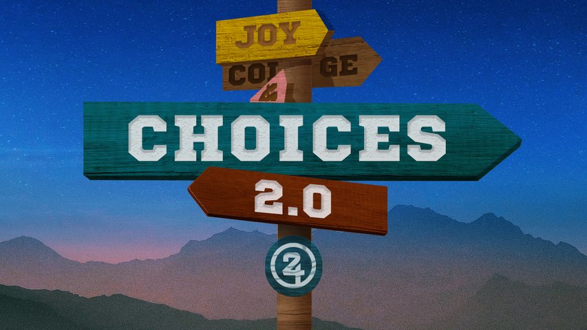 Choices | 24Seven