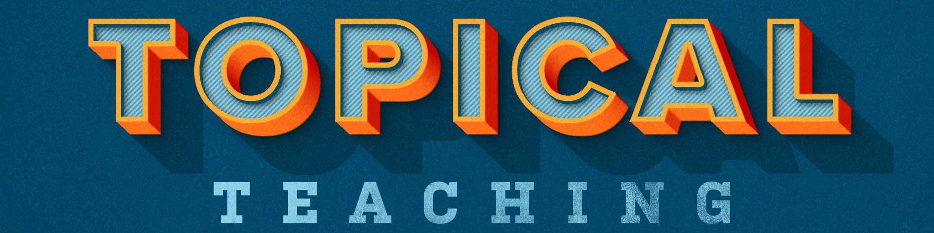 Topical Teaching