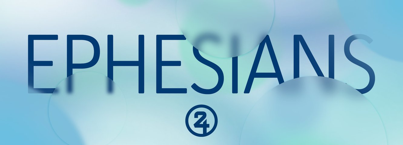 23_GCS_24Seven_Ephesians_Title_1920x692