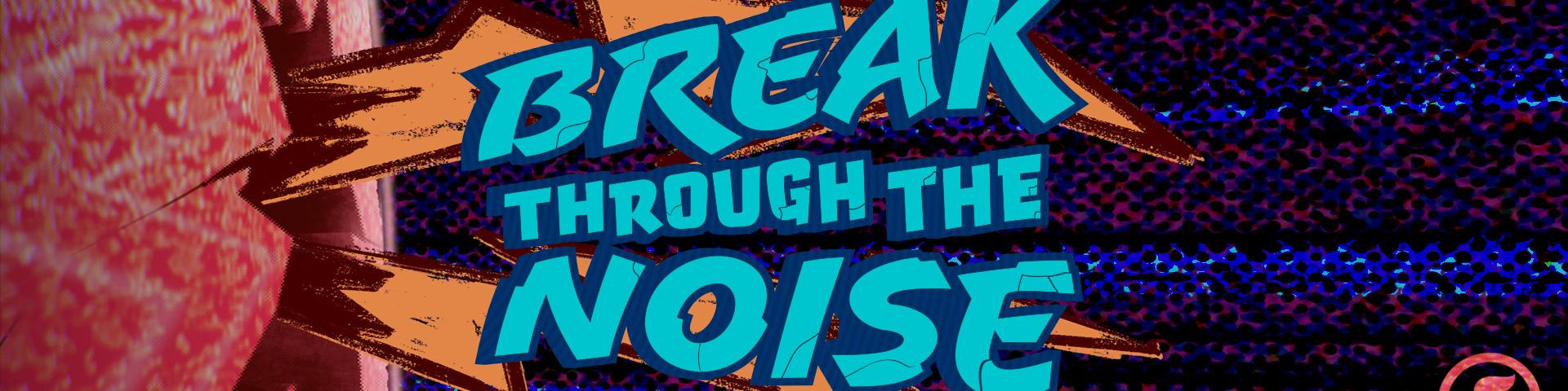 Forge Break through the Noise Graphic