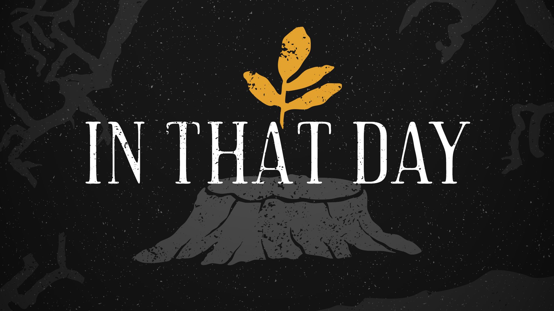 In That Day Series Graphic with Shoot Coming out of Tree Trunk