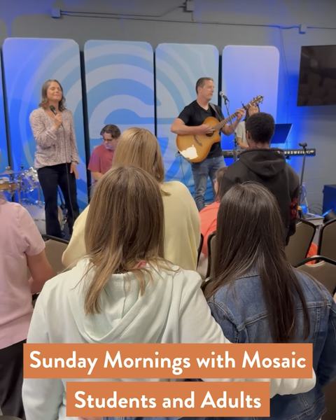 Mosaic Adult and Student Sunday Service
