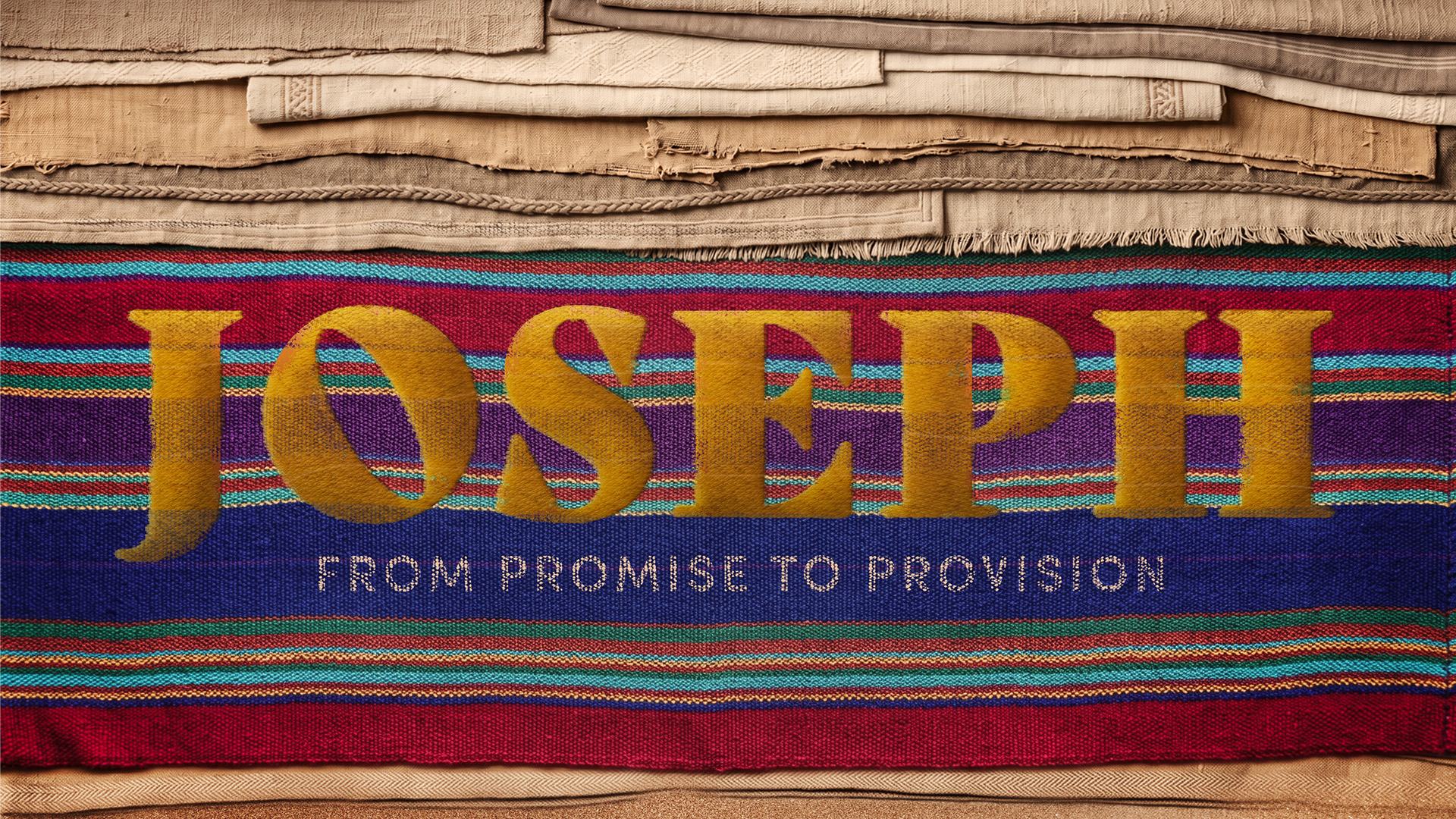 Joseph: From Promise to Provision