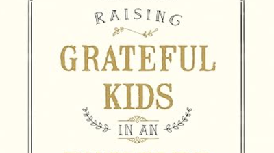 Raising Grateful Kids in an Entitled World