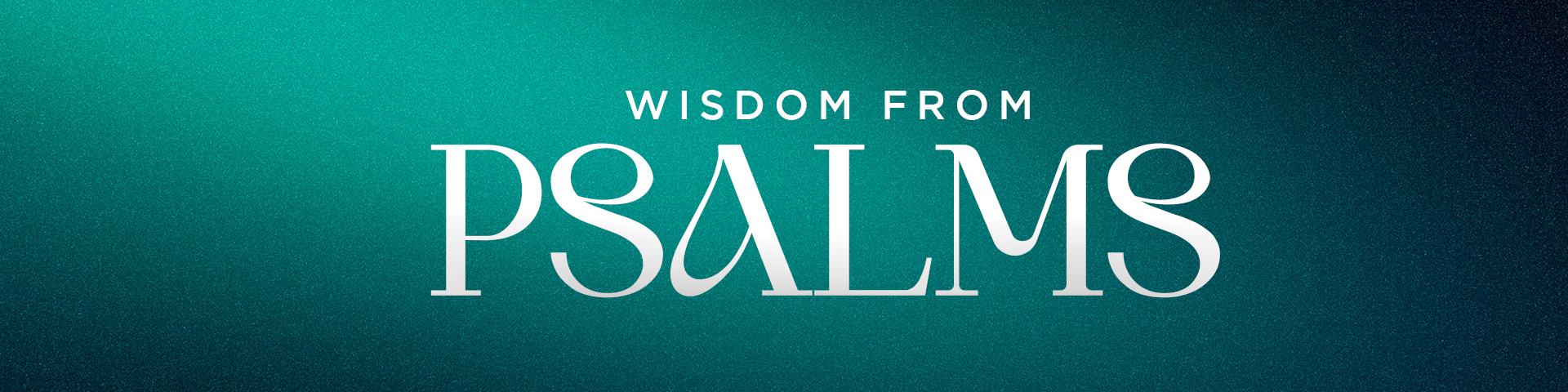 Wisdom from Psalms Series Graphic