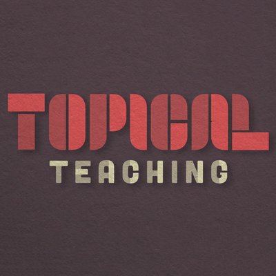 Topical Teaching